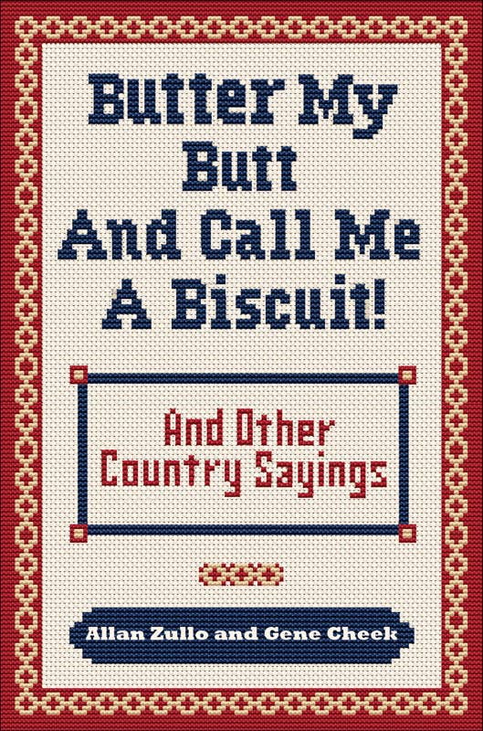 Butter My Butt and Call Me a Biscuit by Allan Zullo