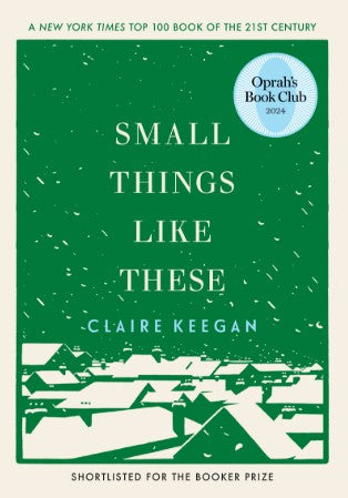 Small Things Like These  - by Claire Keegan