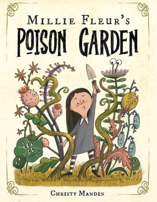 Millie Fleur's Poison Garden by Christy Mandin Author