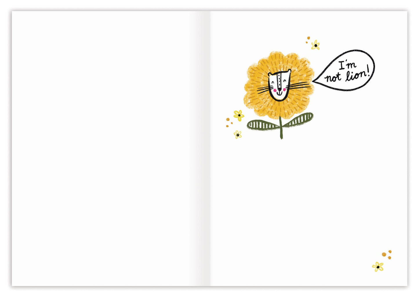 A square greeting card shown open, with a mostly blank white left panel and a whimsical yellow flower illustration on the right panel. The flower has a simple cat face drawn inside it, small yellow sparkles around it, and a speech bubble that reads “I’m not lion!”.