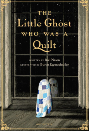 The Little Ghost Who was a Quilt by Riel Nason