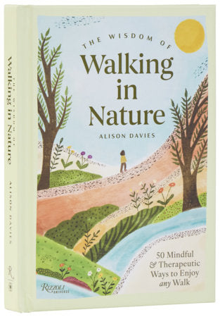 The Wisdom Of Walking In Nature by Alison Davies