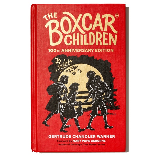 The Boxcar Children by Gertrude Chandler Warner - 100th Anniversary Edition