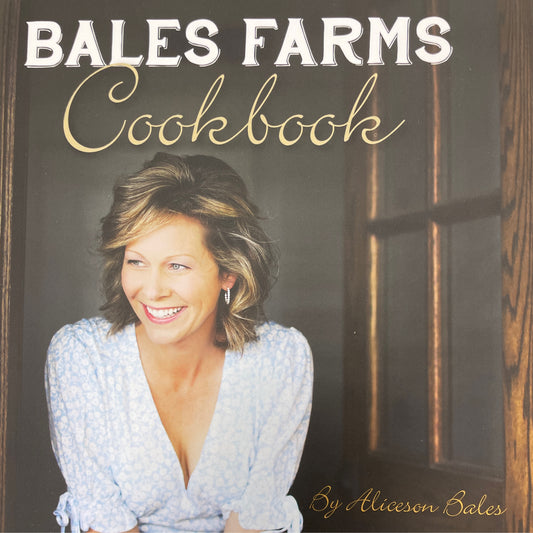 Cover of Bales Farms Cookbook by Aliceson Bales, featuring 74 farm-fresh recipes, pantry tips, and family favorites with a foreword by Dolly Parton.
