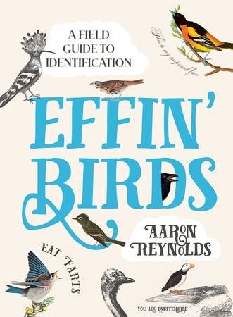 Hardcover book titled Effin’ Birds by Aaron Reynolds, featuring vintage-style bird illustrations with humorous and explicit captions.