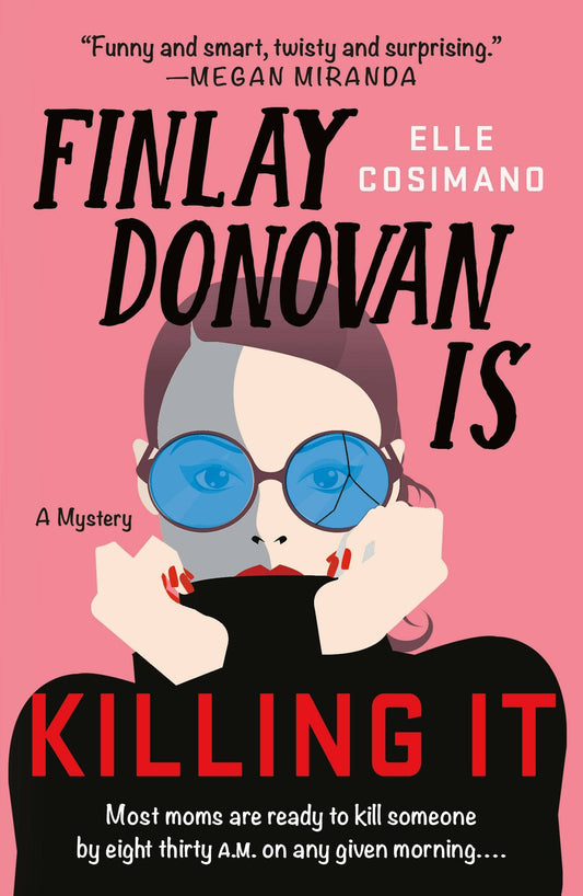 Book cover of 'Finlay Donovan Is Killing It' with a stylized illustration of a woman wearing sunglasses and a black top on a pink background.