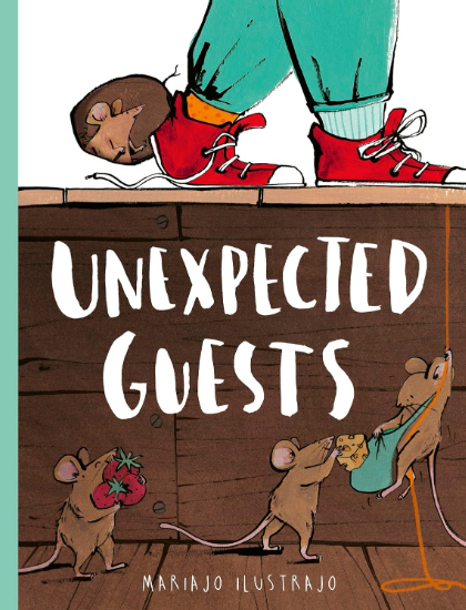 Cover of Unexpected Guests by Mariajo Ilustrajo, an interactive children's picture book about mice investigating the humans living above them.