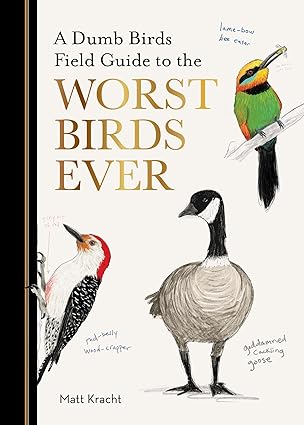Paperback book titled Worst Birds Ever: A Dumb Birds Field Guide with humorous bird illustrations on the cover.